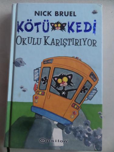 Kötü Kedi Okulu Karıştırıyor Nick Bruel