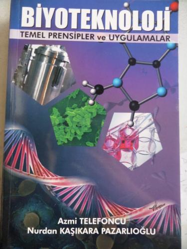 Biyoteknoloji Temel Prensipler ve Uygulamalar Azmi Telefoncu