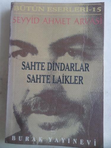 Sahte Dindarlar Sahte Laikler Seyyid Ahmet Arvasi