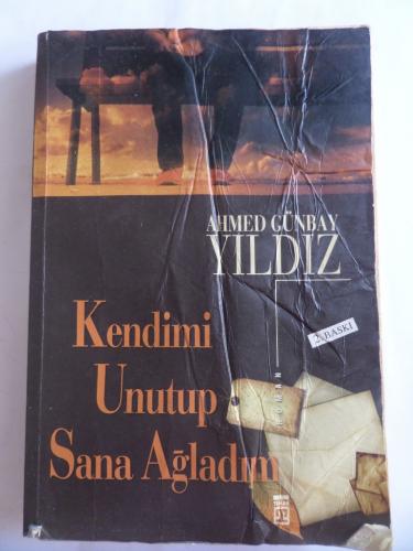 Kendimi Unutup Sana Ağladım