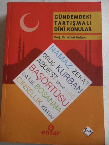 Gündemdeki Tartışmalı Dini Konular Doç. Dr. Nihat Dalgın