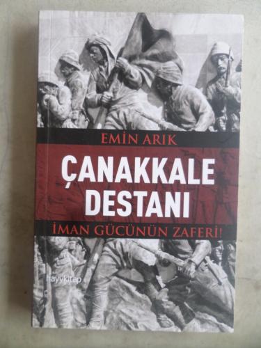 Çanakkale Destanı İman Gücünün Zaferi Emin Arık