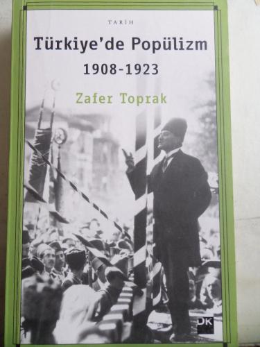 Türkiye'de Popülizm 1908 - 1923 Zafer Toprak