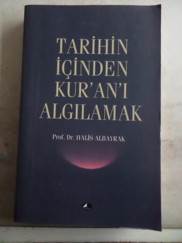 Tarihin İçinden Kur'an'ı Algılamak Halis Albayrak