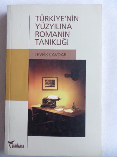Türkiye'nin Yüzyılına Romanın Tanıklığı Tevfik Çavdar