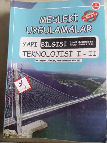 Mesleki Uygulamalar Yapı Bilgisi Teknolojisi I-II M. Selçuk Güner
