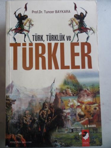 Türk Türklük ve Türkler Tuncer Baykara