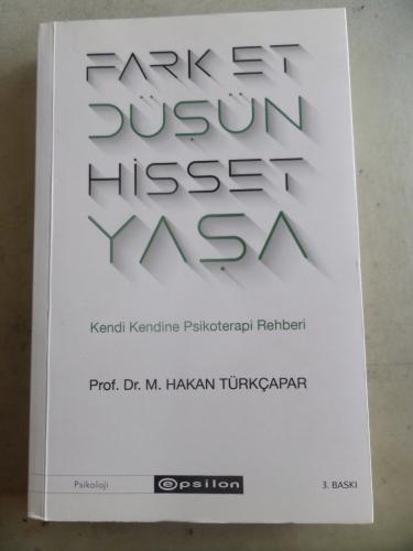 Fark Et Düşün Hisset Yaşa M. Hakan Türkçapar