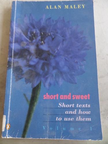 Short and Sweet Short Texts and How To Use Them Volume I Alan Maley