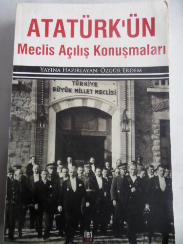 Atatürk'ün Meclis Açılış Konuşmaları Özgür Erdem