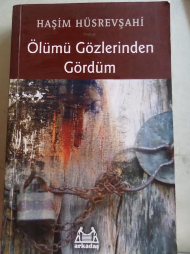 Ölümü Gözlerinden Gördüm Haşim Hüsrevşahi