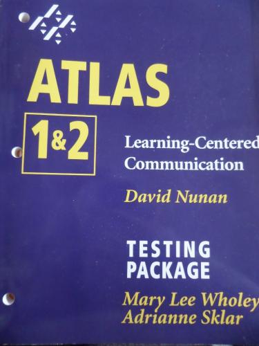 Atlas 1&2 Learning Centered Communication Testing Package Mary Lee Who