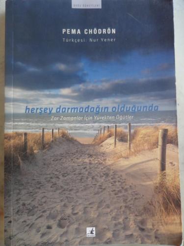 Herşey Darmadağın Olduğunda Pema Chödrön