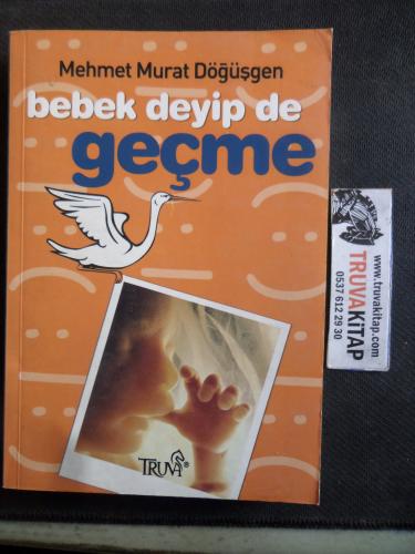 Bebek Deyip De Geçme Mehmet Murat Döğüşgen