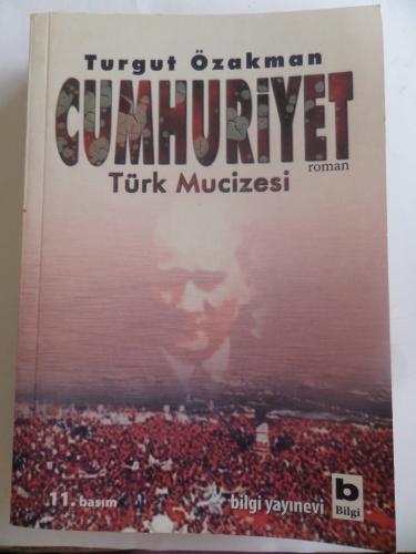 Cumhuriyet Türk Mucizesi Turgut Özakman