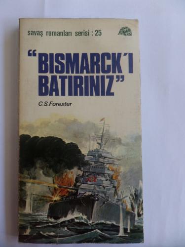 Bısmarck'ı Batırınız C.S. Forester