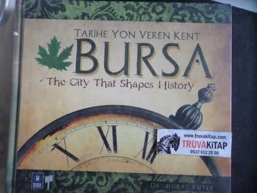 Tarihe Yön Veren Kent Bursa