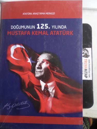 Doğumunun 125. Yılında Mustafa Kemal Atatürk
