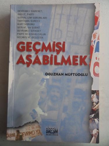 Geçmişi Aşabilmek Oğuzhan Müftüoğlu