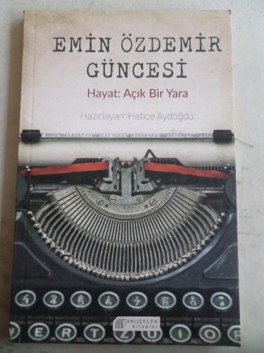 Emin Özdemir Güncesi Hayat Açık Bir Yara