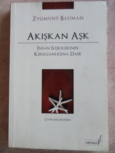 Akışkan Aşk İnsan İlişkilerinin Kırılganlığına Dair Zygmunt Bauman
