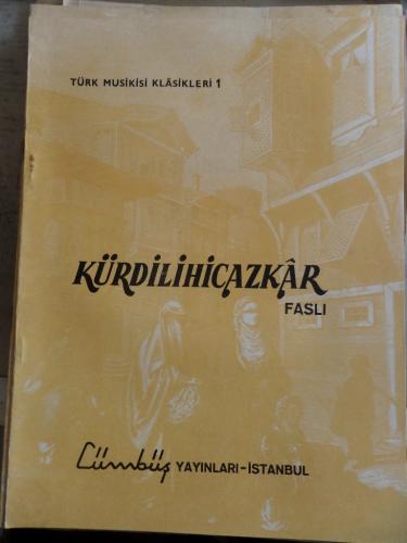 Türk Musikisi Klasikleri 1 Kürdilihicazkar Faslı