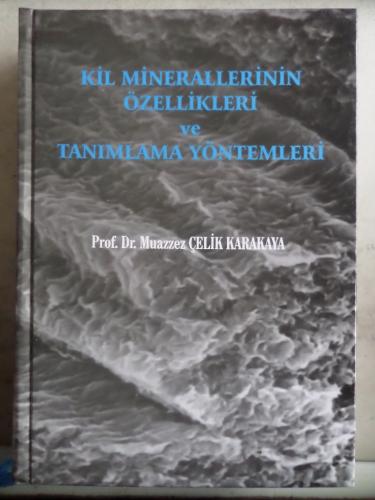 Kil Minerallerinin Özellikleri ve Tanımlama Yöntemleri Muazzez Çelik K