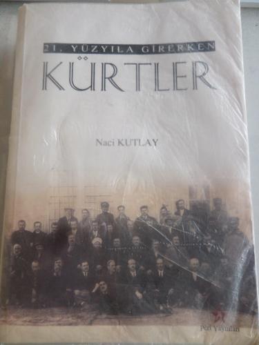 21. Yüzyıla Girerken Kürtler Naci Kutlay
