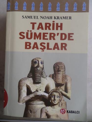 Tarih Sümer'de Başlar Samuel Noah Kramer