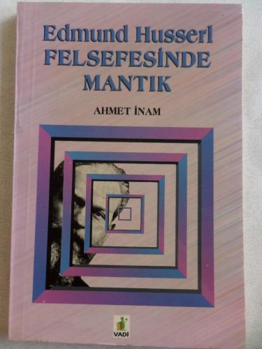 Edmund Husserl Felsefesinde Mantık Ahmet İnam