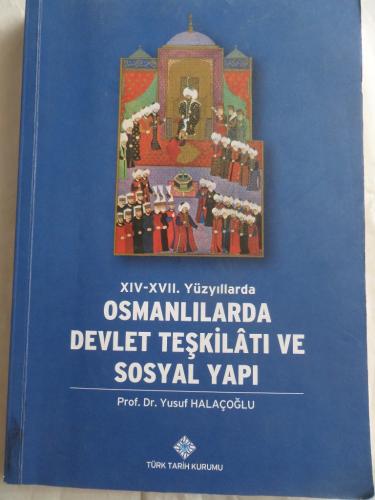 Osmanlılarda Devlet Teşkilatı ve Sosyal Yapı Yusuf Halaçoğlu