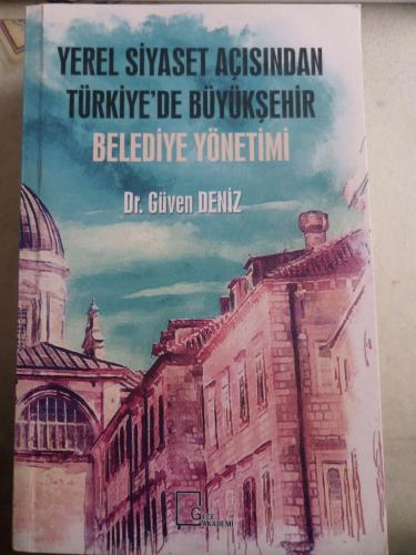 Yerel Siyaset Açısından Türkiye'de Büyükşehir Belediye Yönetimi Güven 