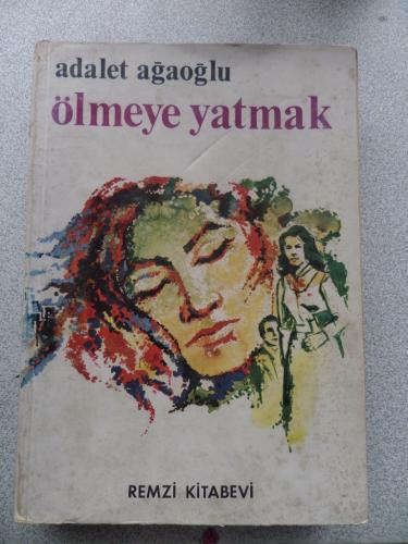 Ölmeye Yatmak Adalet Ağaoğlu