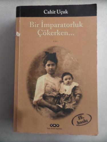 Bir İmparatorluk Çökerken Cahit Uçuk