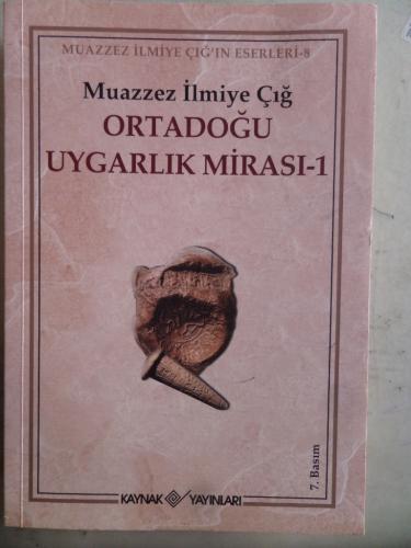Ortadoğu Uygarlık Mirası 1 Muazzez İlmiye Çığ