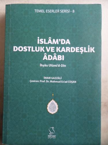 İslam'da Dostluk ve Kardeşlik Adabı İhyau Ulumi'd-Din İmam Gazali