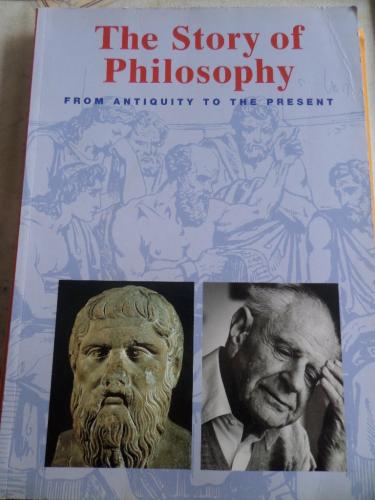The Story Of Philosophy From Antiquity To The Present