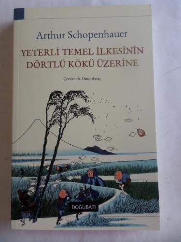 Yeterli Temel İlkesinin Dörtlü Kökü Üzerine Arthur Schopenhauer