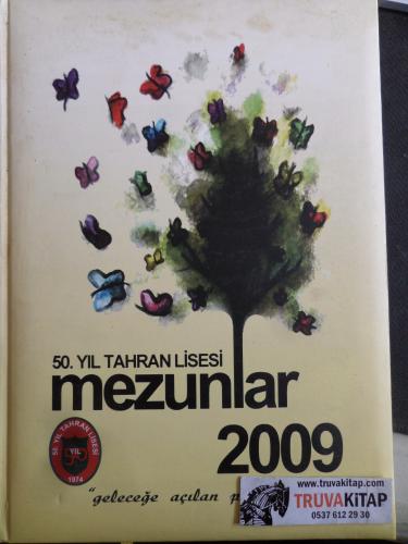 50. Yıl Tahran Anadolu Lisesi / Mezunlar 2009