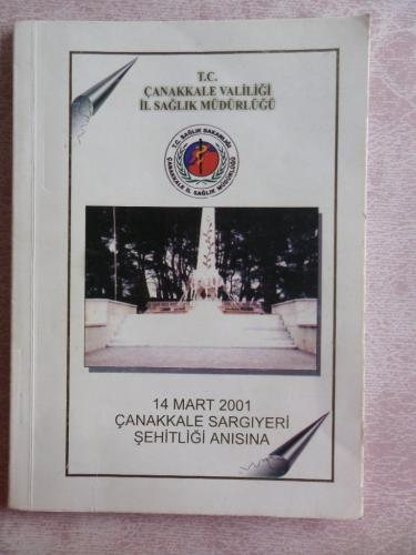 14 Mart 2001 Çanakkale Sargıyeri Şehitliği Anısına