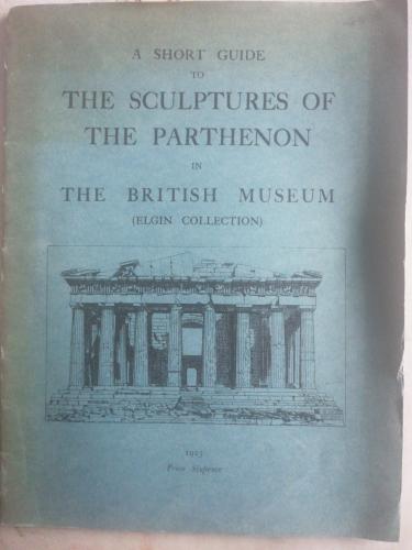A Short Guide To The Sculptures Of In The British Museum (Elgin Collec