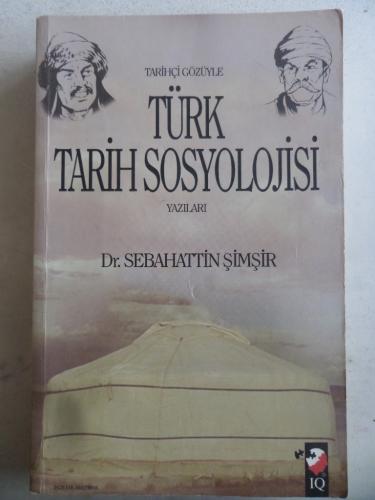 Tarihçi Gözüyle Türk Tarih Sosyolojisi Yazıları Sebahattin Şimşir