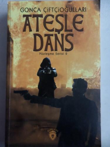 Ateşle Dans Gonca Çiftçioğlu