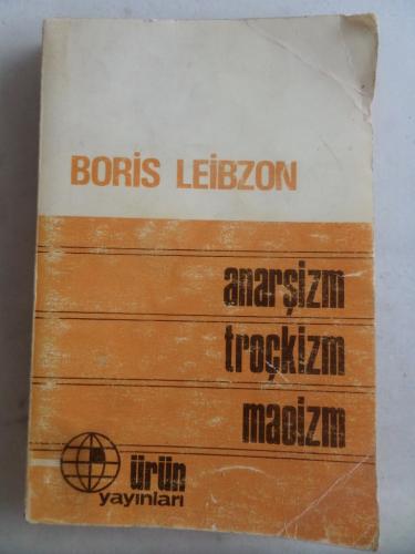 Anarşizm Troçkizm Maoizm Boris Leibzon