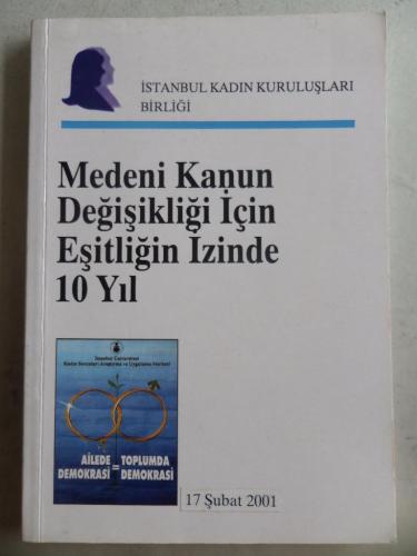 Medeni Kanun Değişikliği İçin Eşitliğin İzinde 10 Yıl