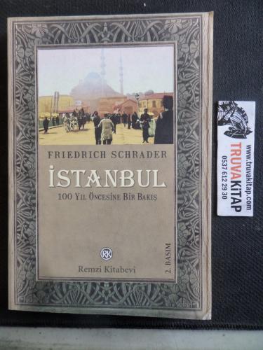 İstanbul 100 Yıl Öncesine Bir Bakış Friedrich Schrader