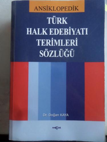 Ansiklopedik Türk Halk Edebiyatı Terimleri Sözlüğü Doğan Kaya