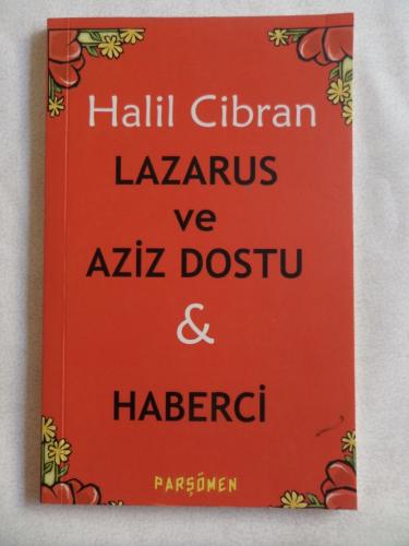 Lazarus ve Aziz Dostu & Haberci Halil Cibran