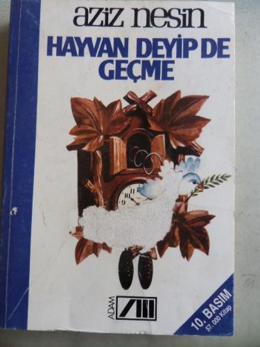 Hayvan Deyip De Geçme Aziz Nesin
