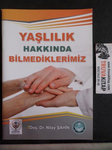 Yaşlılık Hakkında Bilmediklerimiz Nilay Şahin